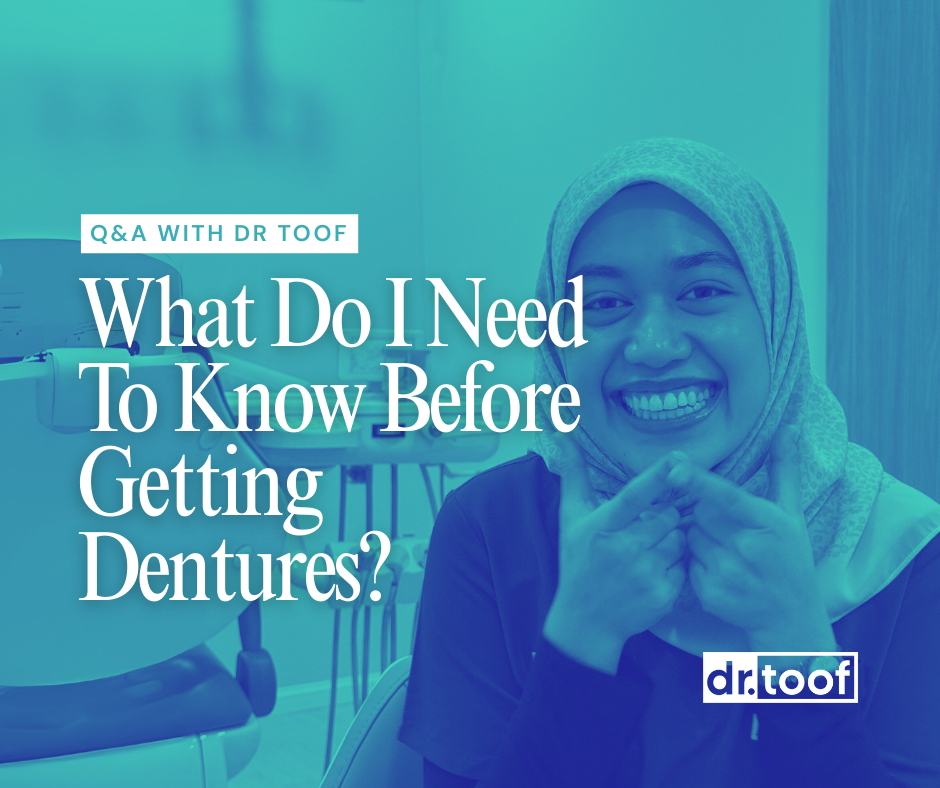 What Do I Need To Know Before Getting Dentures? - Dr Toof Dental